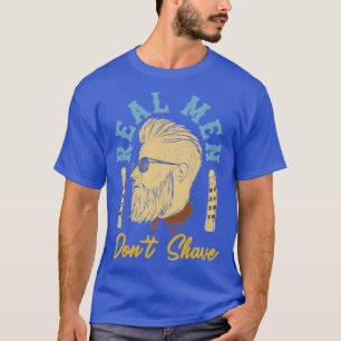 Camiseta hombres de verdad no afeitan a TShirt