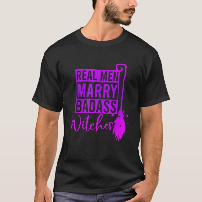 Camiseta Hombres de verdad se casan con brujas brujas de Ha (Anverso)