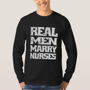 Camiseta Hombres de verdad se casan con enfermeras futuras