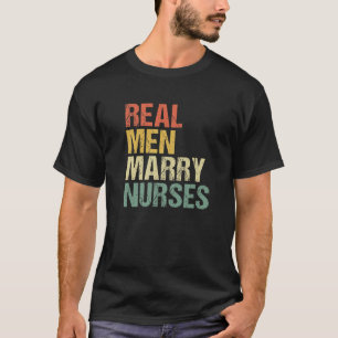 Camiseta Hombres de verdad se casan con enfermeras futuras 