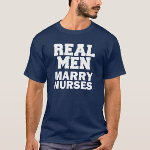 Camiseta Hombres de verdad se casan con enfermeras y marido