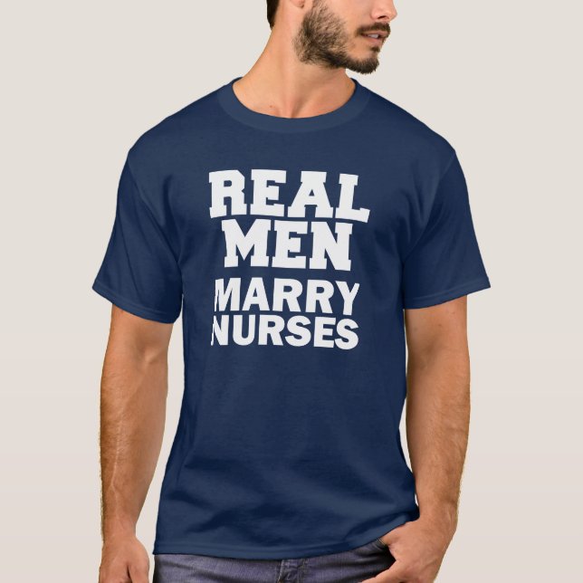 Camiseta Hombres de verdad se casan con enfermeras y marido (Anverso)