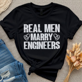 Camiseta Hombres de verdad se casan con ingenieros ingenier