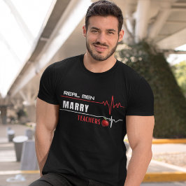 Camiseta Hombres de verdad se casan con profesores