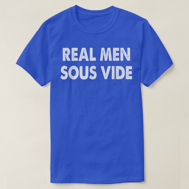 Camiseta Hombres De Verdad Sous Vide Sous Vide Cocina (Diseño del anverso)