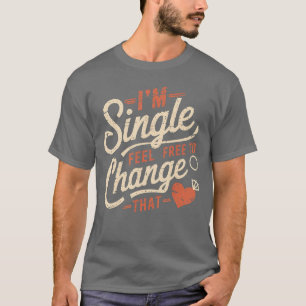 Camiseta Hombres Divertidos Mujeres Humor Estoy Soltero Sie