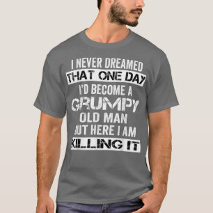 Camiseta Hombres divertidos que nunca soñé que me convertir