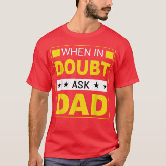 Camiseta Hombres en duda preguntan a papá feliz día de los 