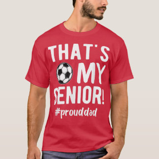Camiseta Hombres, ese es mi padre mayor de fútbol