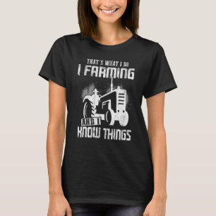 Camiseta Hombres, eso es lo que hago en la agricultura, sé