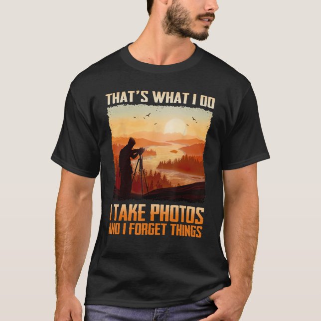 Camiseta Hombres, eso es lo que hago, tomo fotos y me olvid (Anverso)
