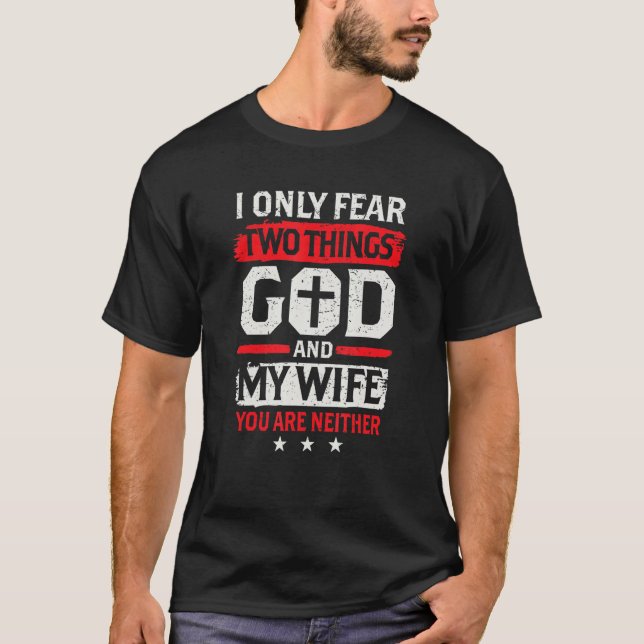 Camiseta Hombres Esposo, solamente temo dos cosas, Dios y m (Anverso)