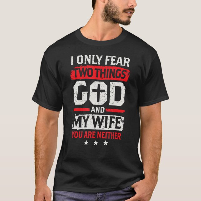 Camiseta Hombres Esposo, solamente temo dos cosas, Dios y m (Anverso)
