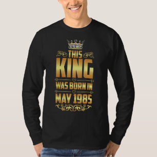 Camiseta Hombres Este Rey Nació En Mayo De 1985 37º Cumplea