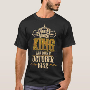 Camiseta Hombres Este Rey Nació En Octubre De 1952.