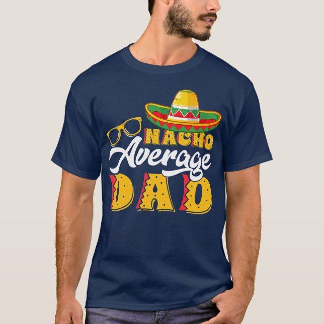 Camiseta Hombres Funny Comida Mexicana Nacho Promedio de Pa (Anverso)