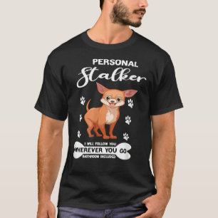 Camiseta Hombres graciosos perros chihuahua estalker person