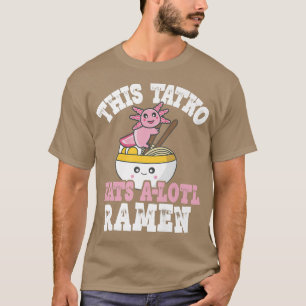 Camiseta Hombres Graciosos Tatko Ramen Axolotl Pun Este Tat