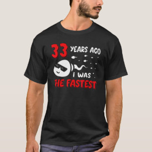 Camiseta Hombres Hace 33 Años Yo Era El Cumpleaños Más Rápi