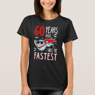 Camiseta Hombres Hace 60 Años Yo Era El Cumpleaños Más Rápi
