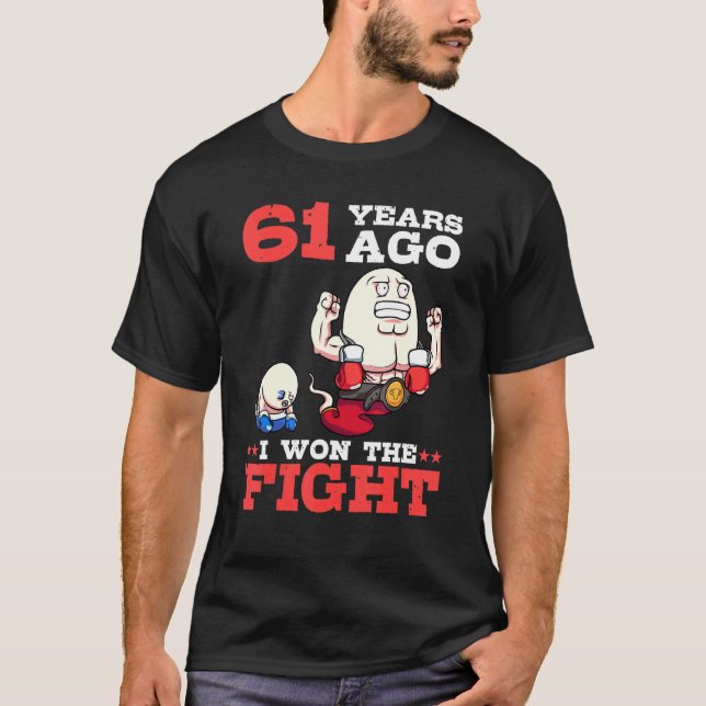 Camiseta Hombres Hace 61 Años Gané La Lucha Por El 61er Cum (Anverso)