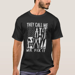 Camiseta Hombres Handyman Papá Me Llaman Sr. Fix It Repairm