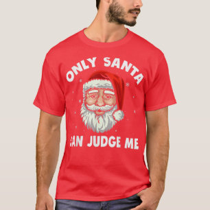 Camiseta Hombres Hens Original Sólo Santa Puede Juzgarme Fu