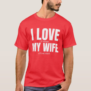 Camiseta Hombres hombres a los que amo a mi esposa cazando