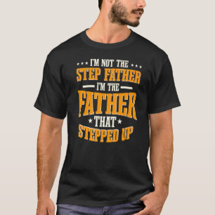 Camiseta Hombres, hombres, no soy el padrastro, soy el padr