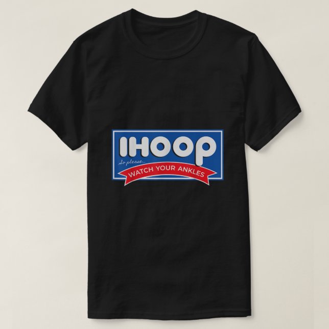 Camiseta Hombres IHOOP Así Que Por Favor Observen Sus Ankle (Diseño del anverso)