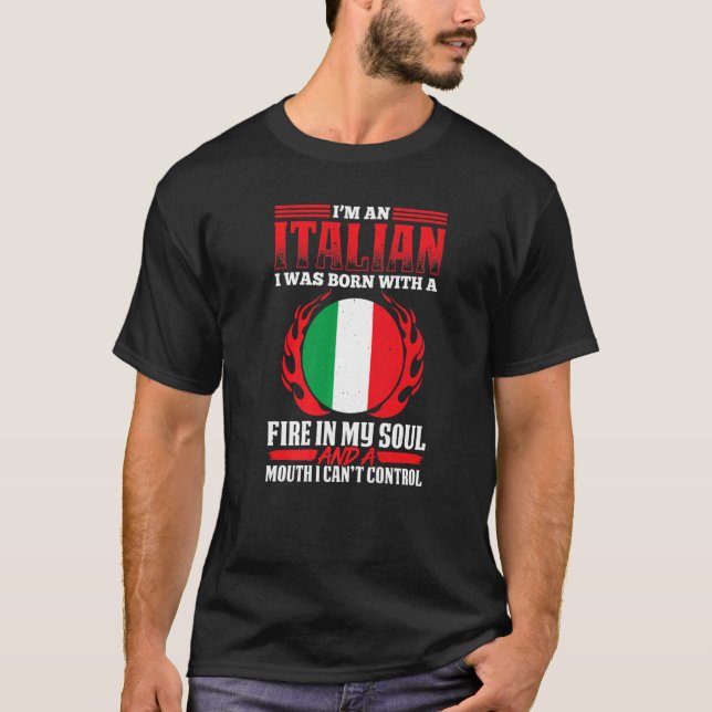 Camiseta Hombres Italianos Con Un Incendio En Mi Alma Y Una (Anverso)
