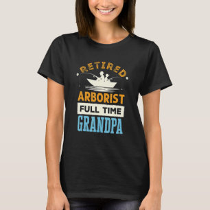 Camiseta Hombres Jubilados Arborista Tiempo Completo Abuelo