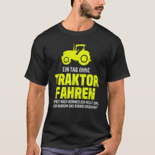 Camiseta Hombres Landwirt Un Día Sin Tractor Conduciendo Po