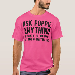 Camiseta Hombres le preguntan a Poppie cualquier cosa graci