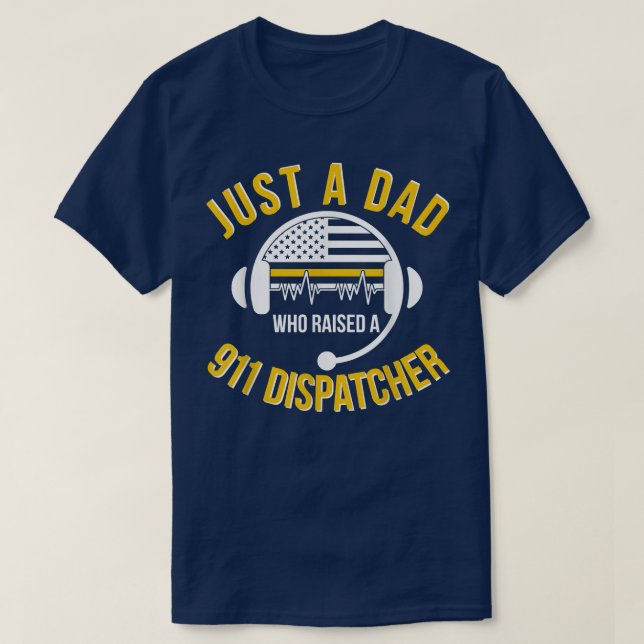 Camiseta Hombres Levantaron A Un Padre De 911 Dispatcher Or (Diseño del anverso)