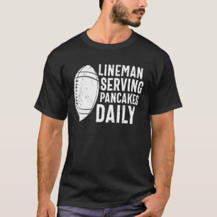 Camiseta Hombres Lineman Sirviendo Panqueques Diarios De Fú