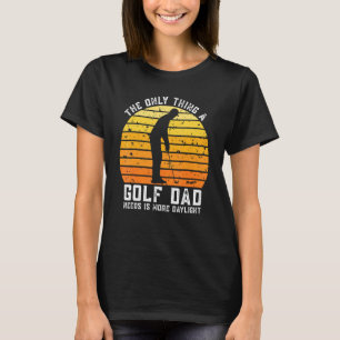 Camiseta Hombres Lo Único Que Necesita Un Papá Golf Es Más 