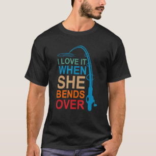 Camiseta Hombres Me encanta cuando ella se dobla pescando p