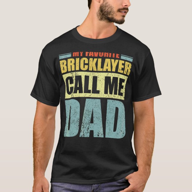 Camiseta Hombres, mi albañil favorito me llama papá padre (Anverso)