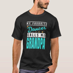 Camiseta Hombres Mi Bailarina Favorita Me Llama Abuelo Bail
