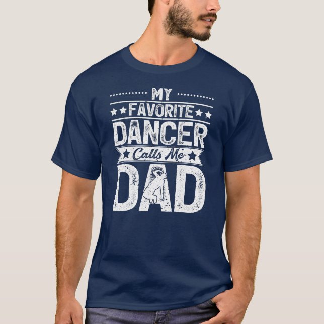 Camiseta Hombres, mi bailarina favorita, me llama papá bail (Anverso)