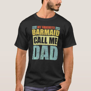 Camiseta Hombres, mi camarera favorita me llama el Día del 