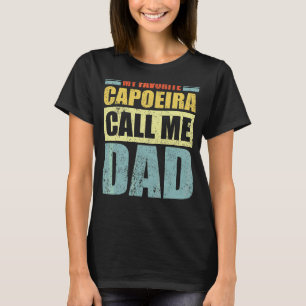 Camiseta Hombres, mi capoeira favorita me llama D de papá