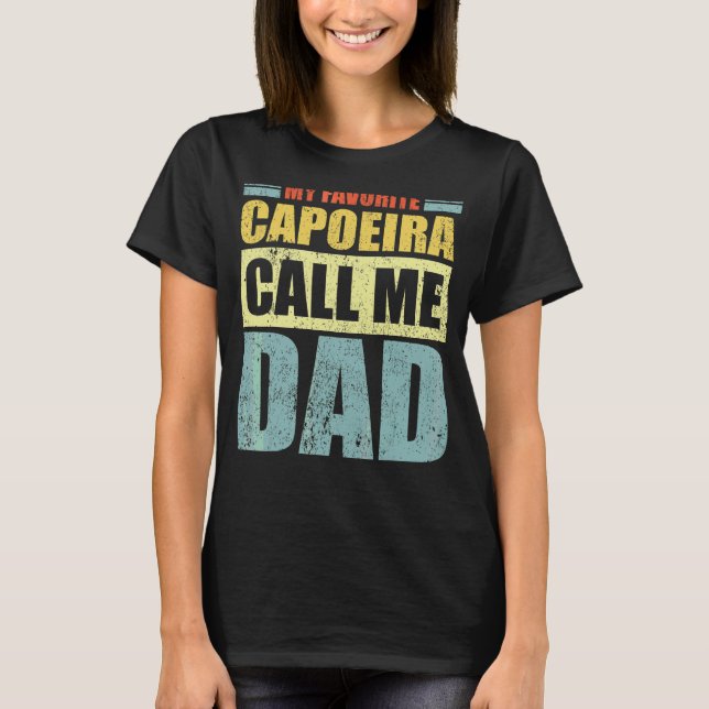 Camiseta Hombres, mi capoeira favorita me llama D de papá (Anverso)