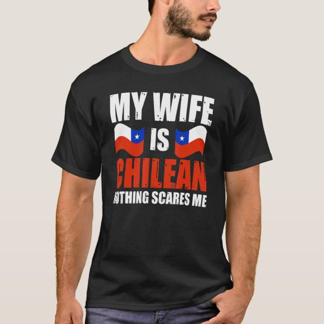 Camiseta Hombres Mi Esposa Es Chilena Nada Me Da Miedo Chil (Anverso)