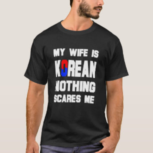 Camiseta Hombres, mi esposa es coreana, nada me asusta