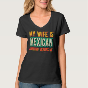 Camiseta Hombres Mi Esposa Es Mexicano Nada Me Da Miedo