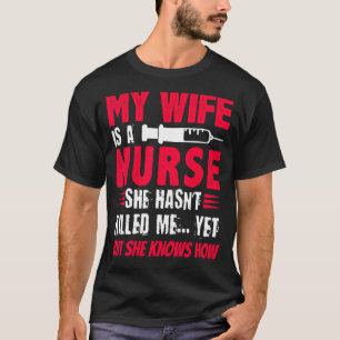 Camiseta Hombres, mi esposa es una enfermera que no me ha m