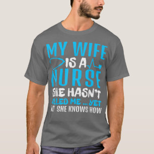 Camiseta Hombres, mi esposa es una enfermera que no me ha m