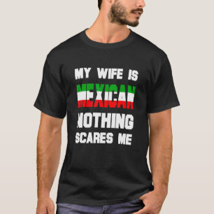 Camiseta Hombres Mi Esposa Mexicana Nada Me Da Miedo Esposo